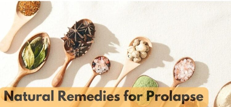 Natural Remedies for Prolapse Rectum Natural Remedies for Prolapse Rectum