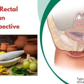 Understanding Rectal Prolapse from an Ayurvedic Perspective